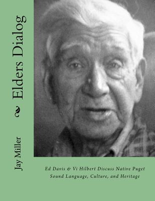 Libro Elders Dialog: Ed Davis & Vi Hilbert Discuss Native...