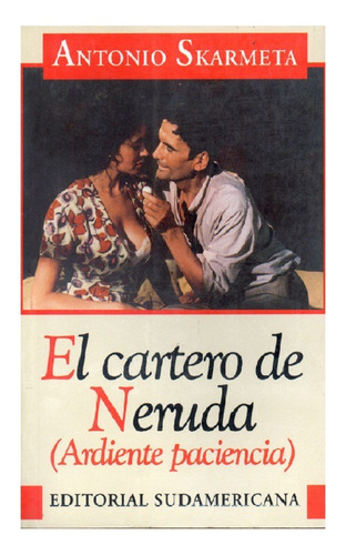 El Cartero De Neruda, Antonio Skármeta, Edit. Sudamericana.