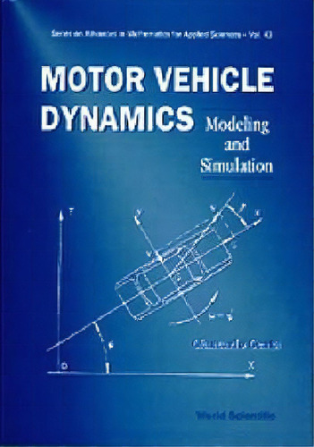 Motor Vehicle Dynamics: Modeling And Simulation, De Giancarlo Genta. Editorial World Scientific Publishing Co Pte Ltd, Tapa Dura En Inglés