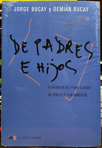 De Padres E Hijos - Jorge Bucay Y Demian Bucay