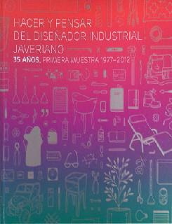 Hacer Y Pensar Del Diseñador Industrial Javeriano