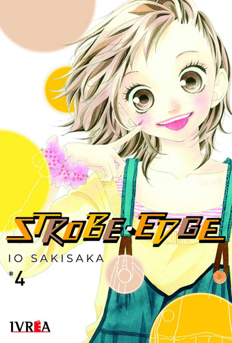 Strobe Edge 04, De Io Sakisaka., Vol. 4. Editorial Ivrea, Tapa Blanda En Español, 2024