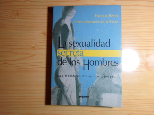 La Sexualidad Secreta De Los Hombres - Enrique Evans