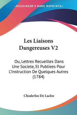 Libro Les Liaisons Dangereuses V2: Ou, Lettres Recueilles...