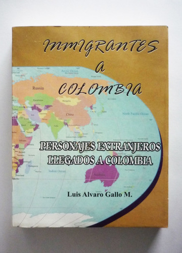 Luis Alvaro Gallo M. - Inmigrantes A Colombia  