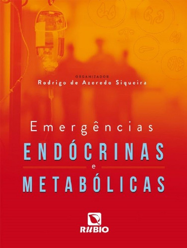 Livro Emergências Endócrinas E Metabólicas, 1ª Edição 2019