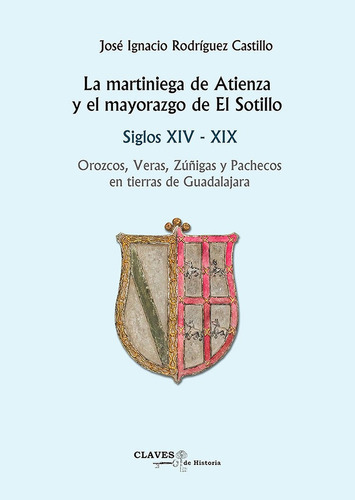 La martiniega de Atienza y el mayorazgo de El Sotillo, de RODRÍGUEZ CASTILLO, José Ignacio. Editorial AACHE,EDITORIAL, tapa blanda en español