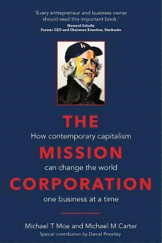 The Mission Corporation : How Contemporary Capitalism Can Change The World One Business At A Time, De Michael T. Moe. Editorial Rethink Press, Tapa Blanda En Inglés