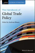 Comprar The Handbook Of Global Trade Policy, De Klasen, Andreas. Handbooks Of Global Policy, Vol. 1. Editorial Blackwell Publ, Tapa Blanda En Inglés
