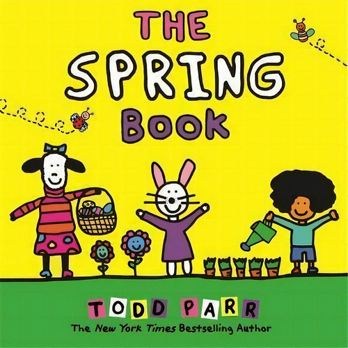 The Spring Book, De Todd Parr. Editorial Little, Brown & Company, Tapa Dura En Inglés