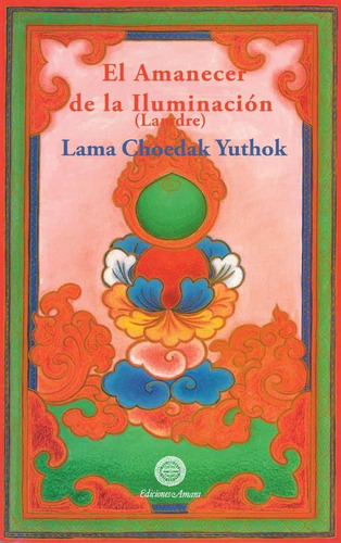 El Amanecer De La Iluminación, De Lama Choedak Yuthok