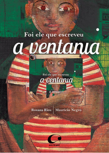 Foi ele que escreveu a ventania, de Rios, Rosana. Editora Pulo do Gato LTDA, capa mole em português, 2017