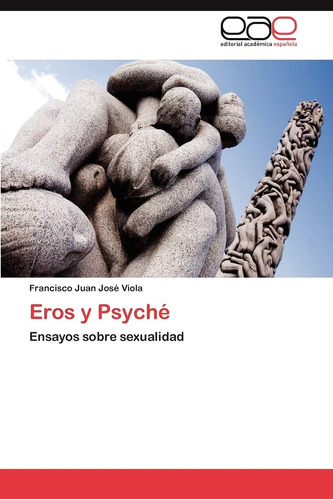 Libro: Eros Y Psyché: Ensayos Sobre Sexualidad (spanish Edit