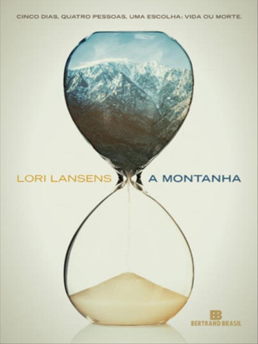 A Montanha, De Lansens, Lori. Editora Bertrand Brasil, Capa Mole, Edição 1ª Edição - 2017 Em Português