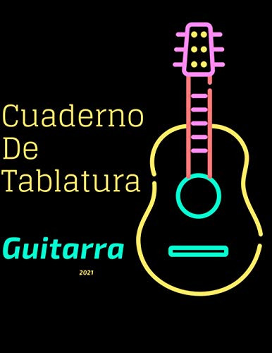 Cuaderno De Tablatura Guitarra 2021: Diario De Papel De Part