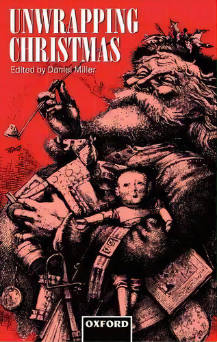 Unwrapping Christmas, De Daniel Miller. Editorial Oxford University Press, Tapa Blanda En Inglés