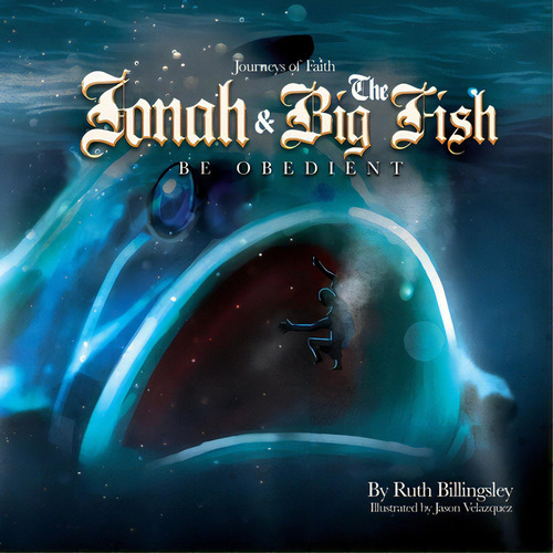 Jonah & The Big Fish: Be Obedient, De Billingsley, Ruth. Editorial Xulon Pr, Tapa Blanda En Inglés