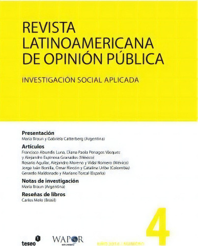 Revista Latinoamericana De Opini N P Blica N 4: Investigación Social Aplicada, De Maria Braun., Vol. 4. Editorial Createspace Independent Publishing Platform, Tapa Blanda En Español, 2014