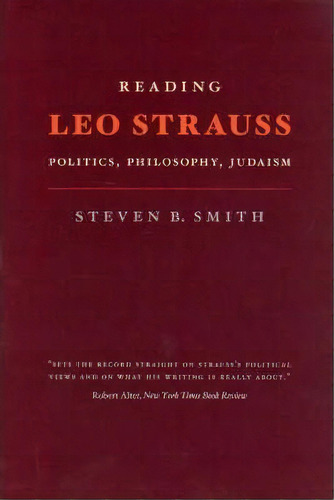 Reading Leo Strauss, De Steven B. Smith. Editorial University Chicago Press, Tapa Blanda En Inglés