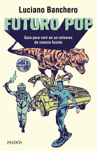 Futuro Pop, Luciano Banchero. Ed. Paidós