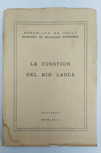 Libro La Cuestión Del Rio Lauca / M. Relaciones Exteriores