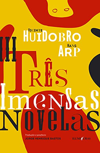 Libro Tres Imensas Novelas De Huidobro Vicente Iluminuras