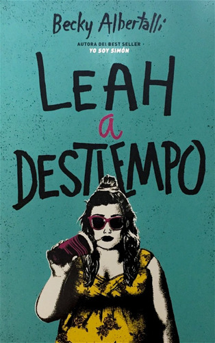 Leah A Destiempo, De Becky Albertalli. Editorial Ediciones Urano, Tapa Blanda, Edición 2018 En Español
