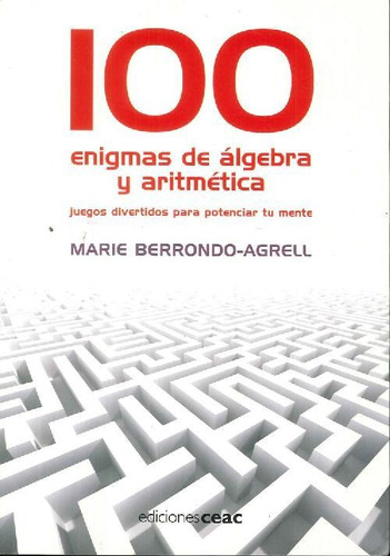 Libro 100 Enigmas De Álgebra Y Aritmética De Marie Berrondo-