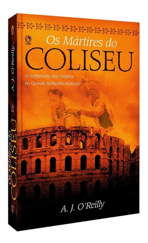 Livro Os Mártires Do Coliseu / A. J. O'reilly