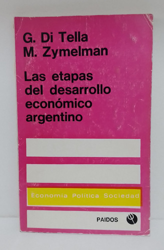 Las Etapas Del Desarrollo Económico Argentino - G.  Di Tella
