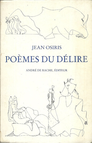 Jean Osiris. Poèmes Du Délire.  Idioma Francés.