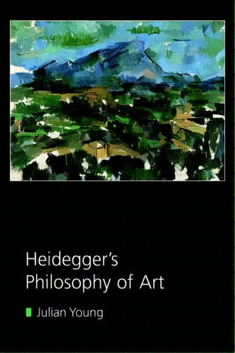 Heidegger's Philosophy Of Art, De Julian Young., Vol. 1. Editorial Cambridge University Press, Tapa Blanda En Inglés