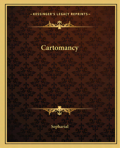 Cartomancy, De Sepharial. Editorial Kessinger Pub Llc, Tapa Blanda En Inglés