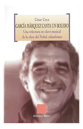 Libro Garcia Marquez Canta Un Bolero De Coca Cesar