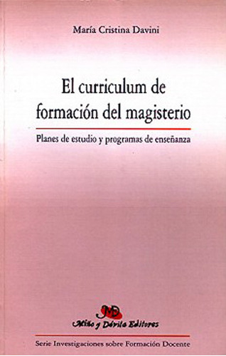 El Currículum De Formación Del Magisterio Davini (myd)