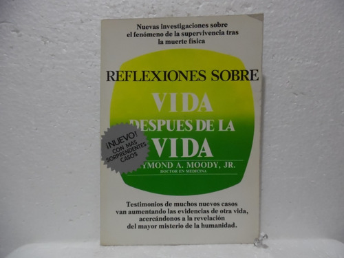 Reflexiones Sobre Vida Después De La Vida / Raimond A. Moody