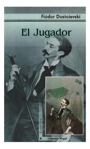 El Jugador, Fiódor Dostoyevski, Editorial Gradifco.