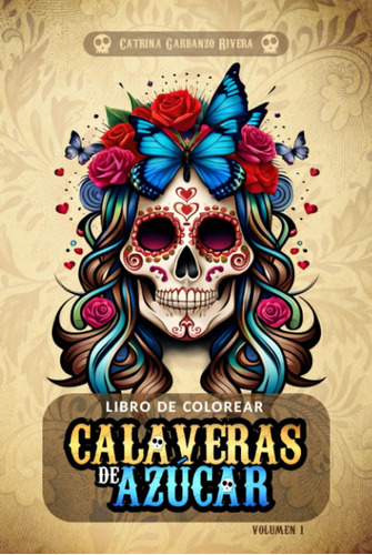 Libro De Colorear Calaveras De Azúcar: Un Hermoso Cuaderno I