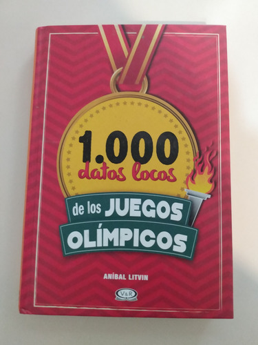 1000 Datos Locos De Los Juegos Olímpicos - Aníbal Litvin