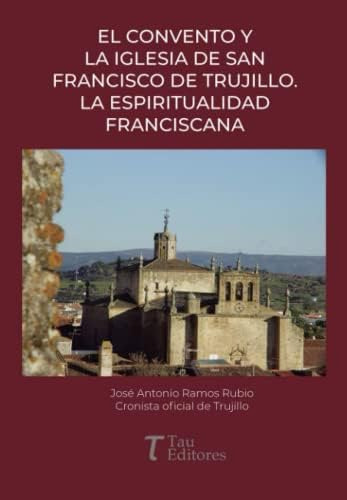 Libro: El Convento Y La De San Francisco De Trujillo. La Esp