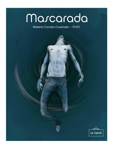 Mascarada, de Corroto Cuadrado, Roberto. Editorial Editorial La Calle, tapa blanda en español