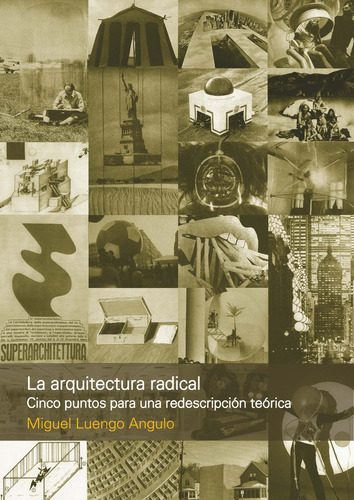 La Arquitectura Radical - Miguel Luengo Angulo