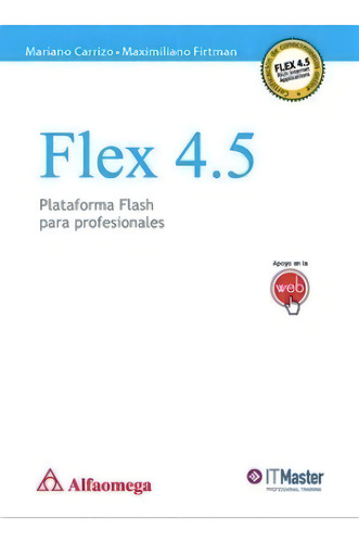 Libro Flex 4.5 - Plataforma Flash Para Profesionales, De Carrizo. Editorial Alfaomega Grupo Editor, Tapa Blanda En Castellano