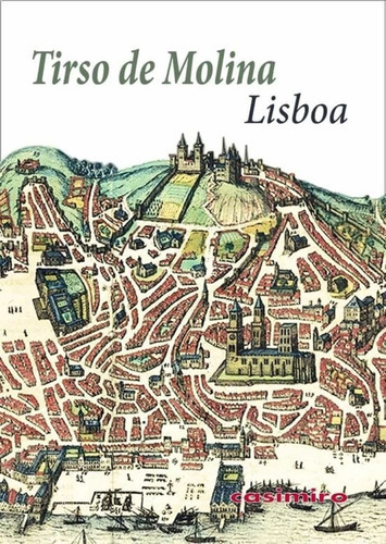 Lisboa - Tirso De Molina, De Tirso De Molina. Editorial Casimiro, Tapa Blanda En Español