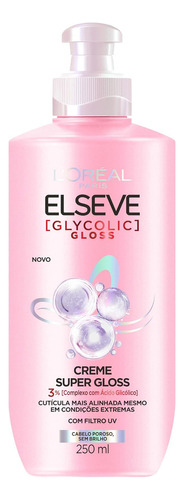 Creme para Pentear Super Gloss L'Oréal Paris Elseve Glycolic Gloss 250ML