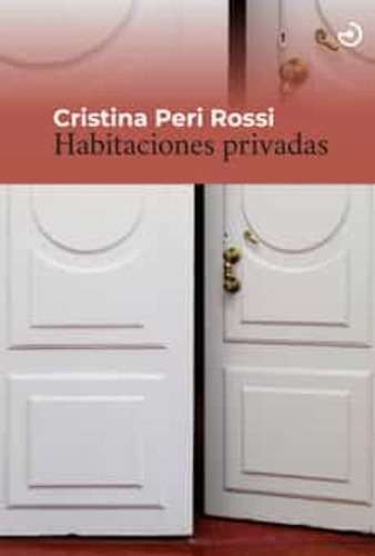 Habitaciones Privadas / Cristina Peri Rossi