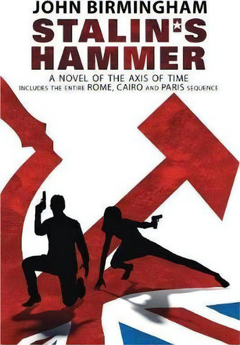 Stalin's Hammer, De John Birmingham. Editorial Gigantic Weapons Corporation, Tapa Blanda En Inglés