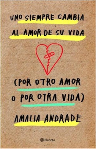 Libro Uno Siempre Cambia Al Amor De Su Vida (por Otro Amor