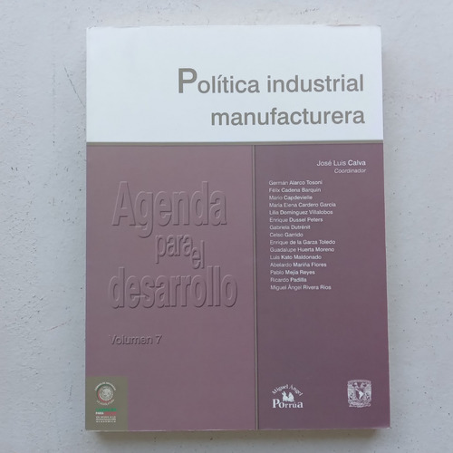 Política Industrial Manufacturera. José Luis Calva Y Otros. 