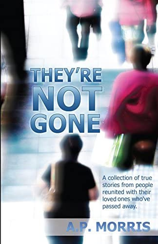 Theyøre Not Gone, De Morris, A. P.. Editorial Synchronistic Books, Tapa Blanda En Inglés